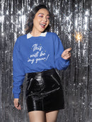 This Will Be My Year! Sweatshirt -SmartPrintsInk Designs