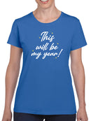 This Will Be My Year! T-shirt -SmartPrintsInk Designs