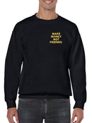 Make Money Not Friends Sweatshirt -SmartPrintsInk Designs