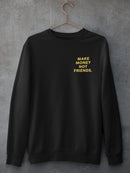 Make Money Not Friends Sweatshirt -SmartPrintsInk Designs