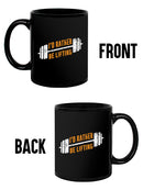 I'd Rather Be Lifting Mug -SmartPrintsInk Designs