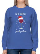 Not Drunk, Just Festive Sweatshirt -SmartPrintsInk Designs