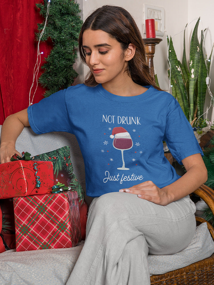 Not Drunk, Just Festive T-shirt -SmartPrintsInk Designs