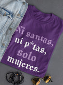 Solo Mujeres T-shirt -SmartPrintsInk Designs