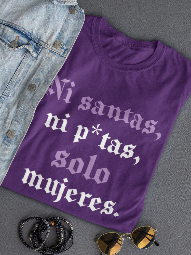 Solo Mujeres T-shirt -SmartPrintsInk Designs
