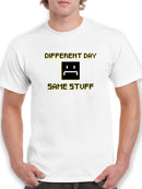 Different Day Same Stuff Quote With Sad Face. Men's White T-shirt