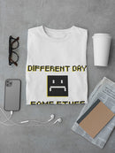 Different Day Same Stuff Quote With Sad Face. Men's White T-shirt