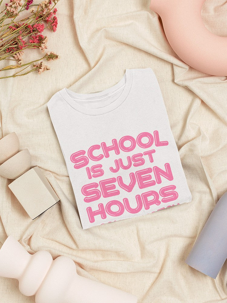 School Is Just Seven Hours I can't Watch Anime Women's T-shirt