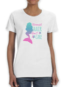 Beautiful Mermaid Hair Don't Care Women's T-shirt