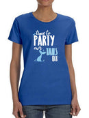 Time To Party Our Mermaid Tails OFF Women's T-shirt