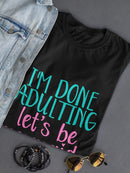 Done Adulting Lets Be Mermaids Women's T-shirt