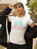 Done Adulting Lets Be Mermaids Women's T-shirt