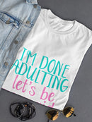 Done Adulting Lets Be Mermaids Women's T-shirt