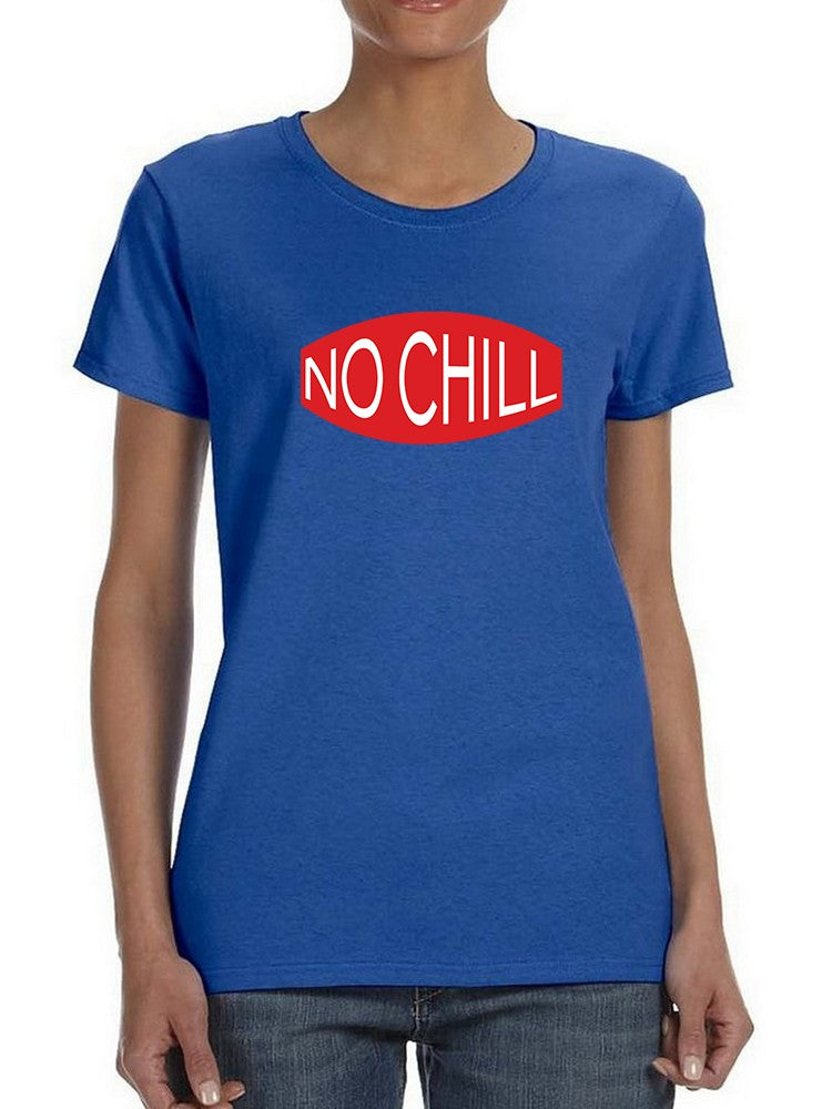 No Chill Red Logo Women's T-shirt