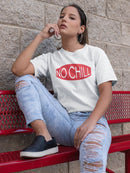 No Chill Red Logo Women's T-shirt