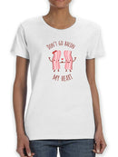 Don't Go Bacon My Heart Graphic Women's T-shirt