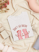 Don't Go Bacon My Heart Graphic Women's T-shirt