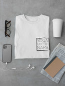 Yoga. Coffee. Naps. Men's T-shirt