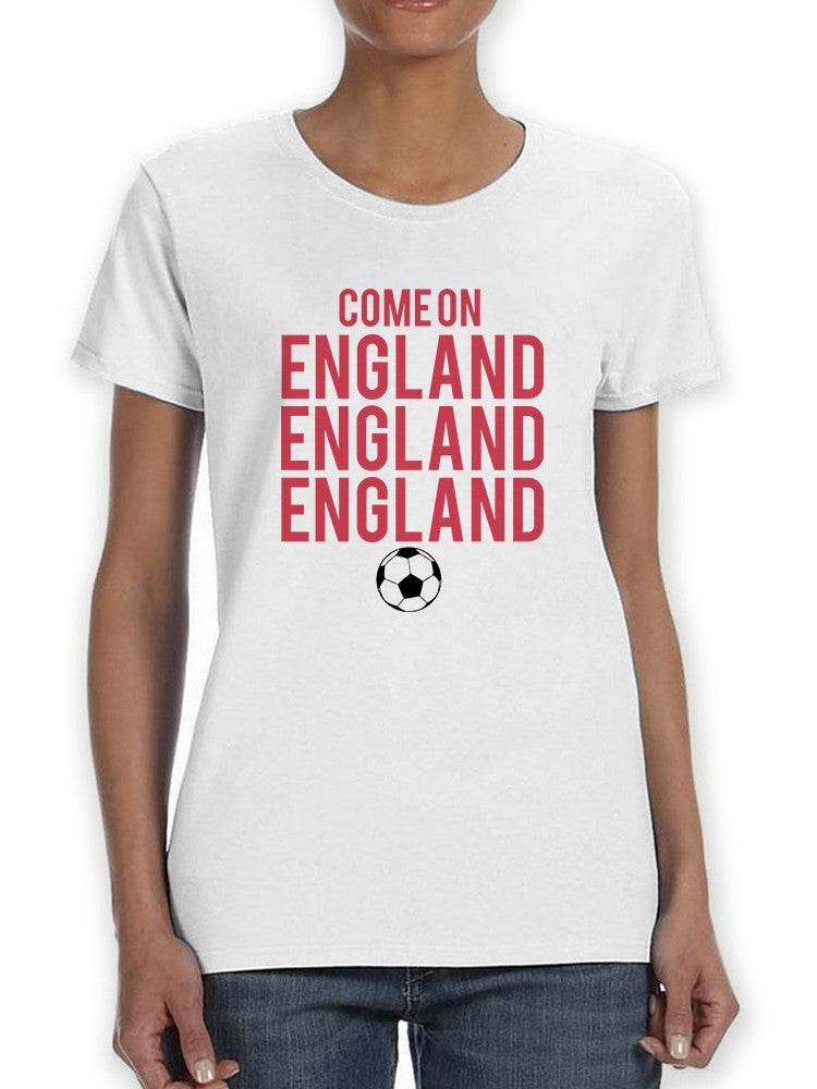 Come on, England, England, Endland! Women's White T-shirt