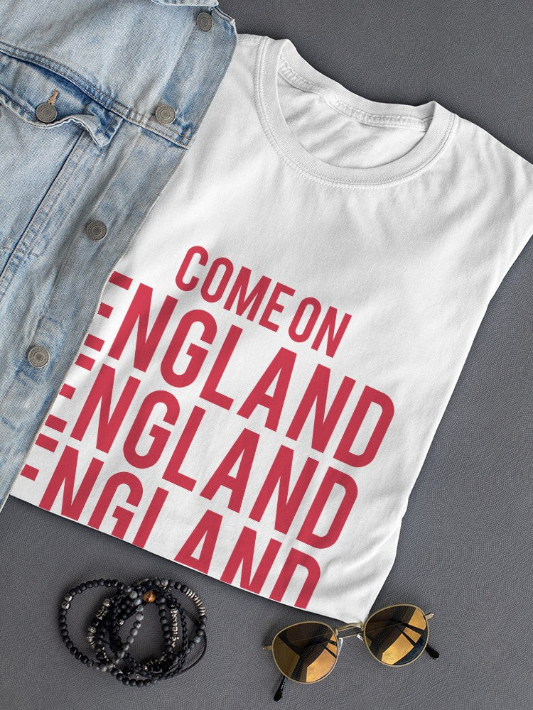 Come on, England, England, Endland! Women's White T-shirt