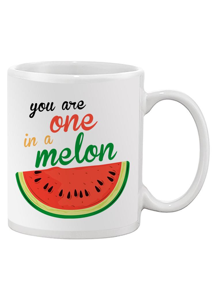 You Are One In A Melon Mug -SPIdeals Designs