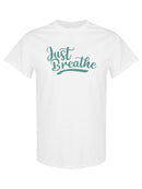 Just Breathe T-shirt -SPIdeals Designs