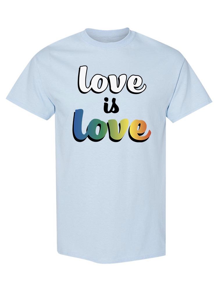 Love Is Love T-shirt -SPIdeals Designs