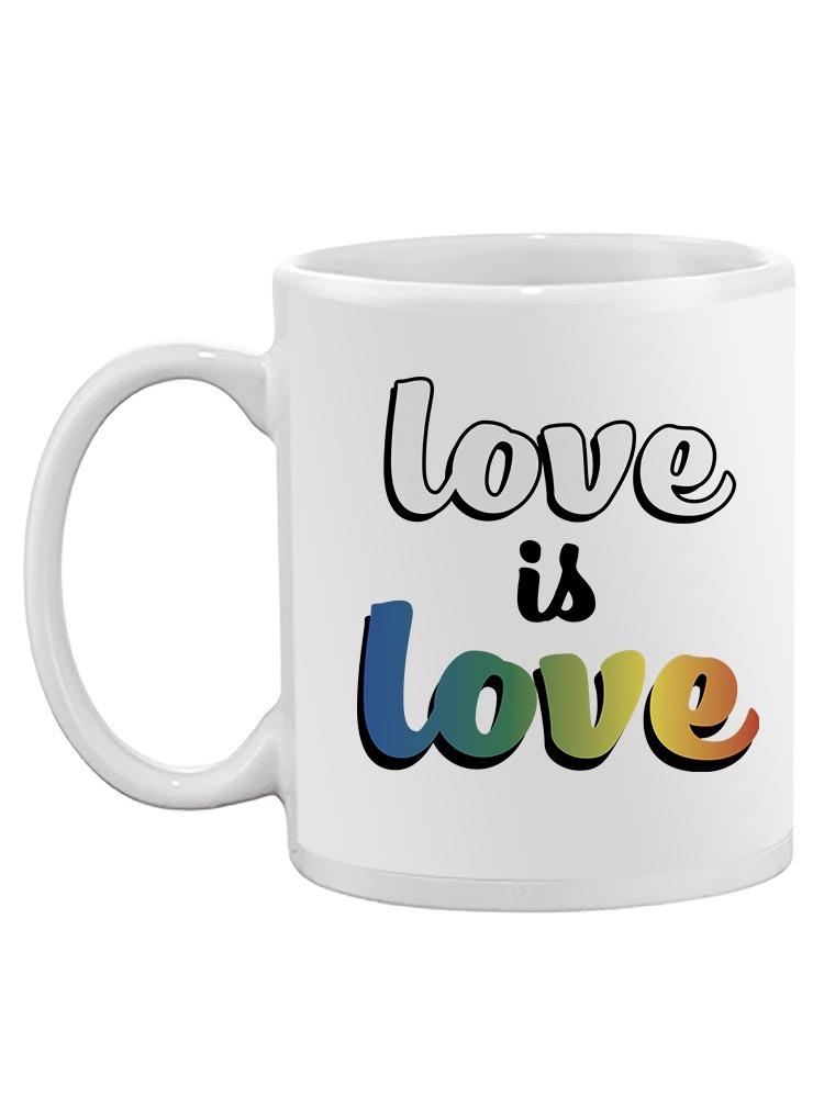 Love Is Love Mug -SPIdeals Designs