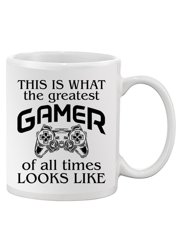 Greatest Gamer Of All Time Mug -SPIdeals Designs