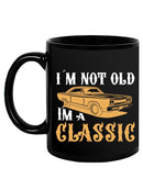 Not Old, A Classic Mug -SPIdeals Designs