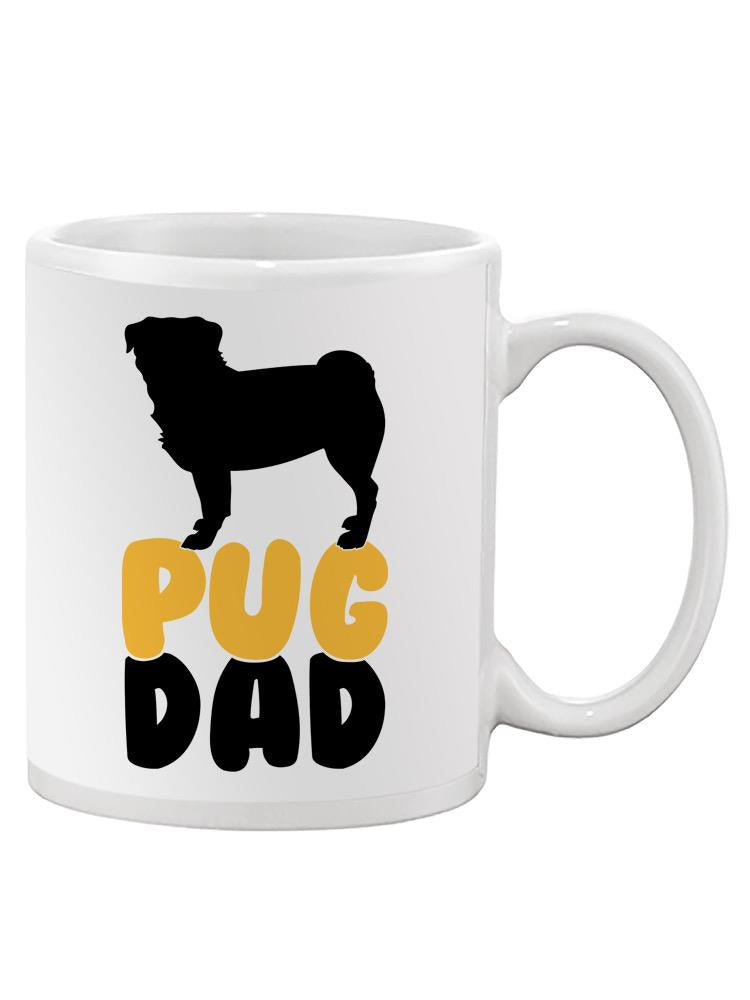 Pug Dad Mug -SPIdeals Designs