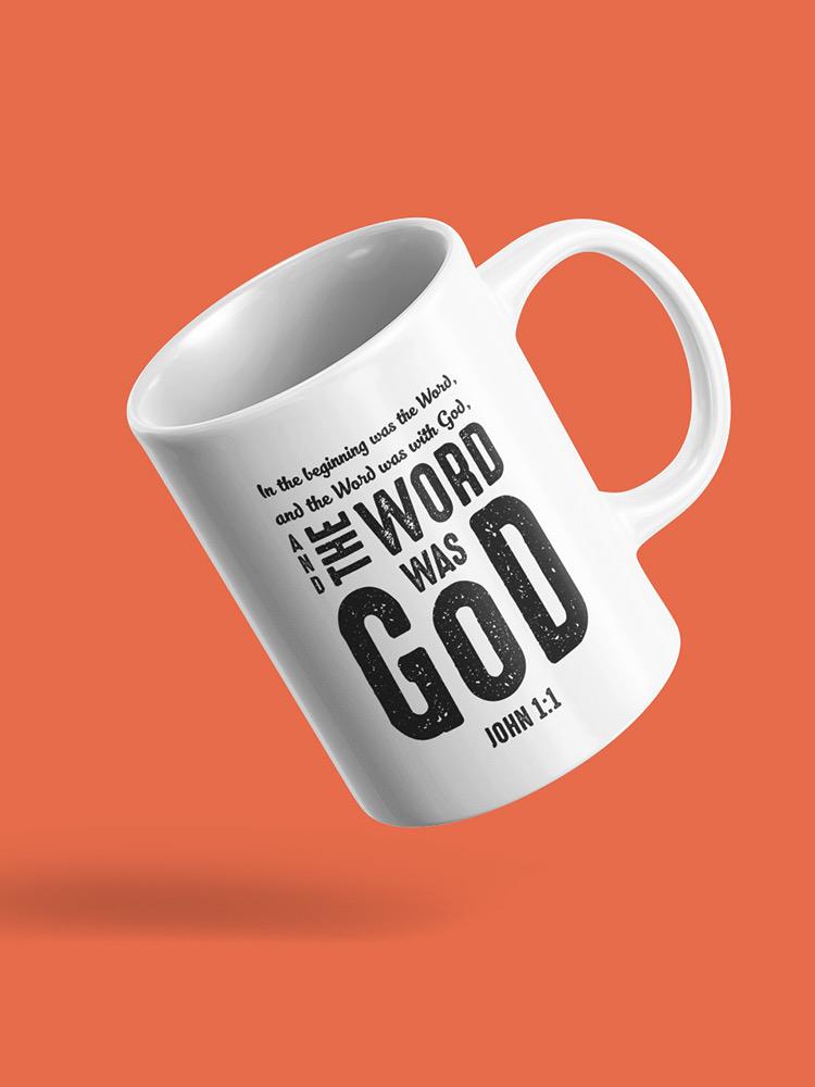 The Word Was God Mug -SPIdeals Designs