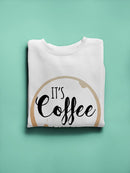 Coffee O'clock Hoodie or Sweatshirt -SPIdeals Designs
