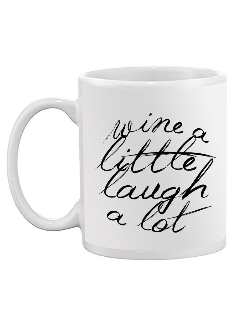 Wine A Little, Laugh A Lot Mug -SPIdeals Designs