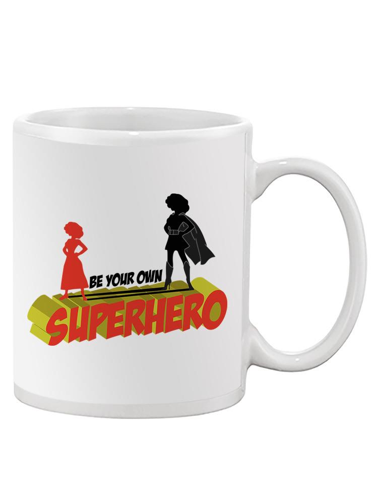 Be Your Own Superhero Mug -SPIdeals Designs