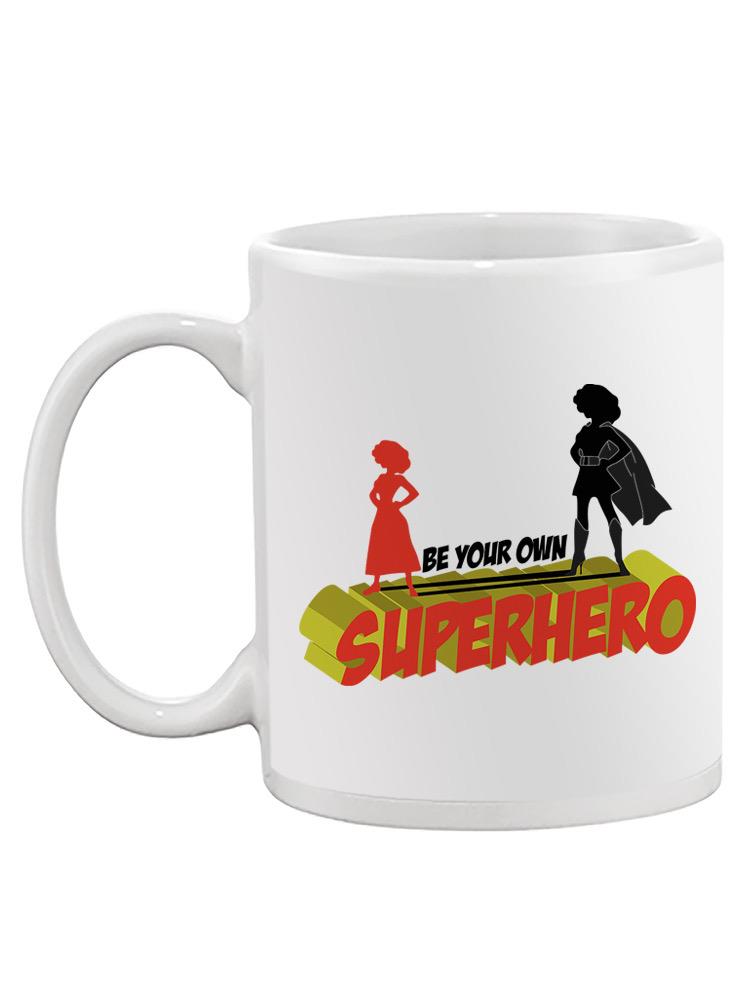 Be Your Own Superhero Mug -SPIdeals Designs