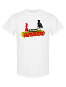 Be Your Own Superhero T-shirt -SPIdeals Designs