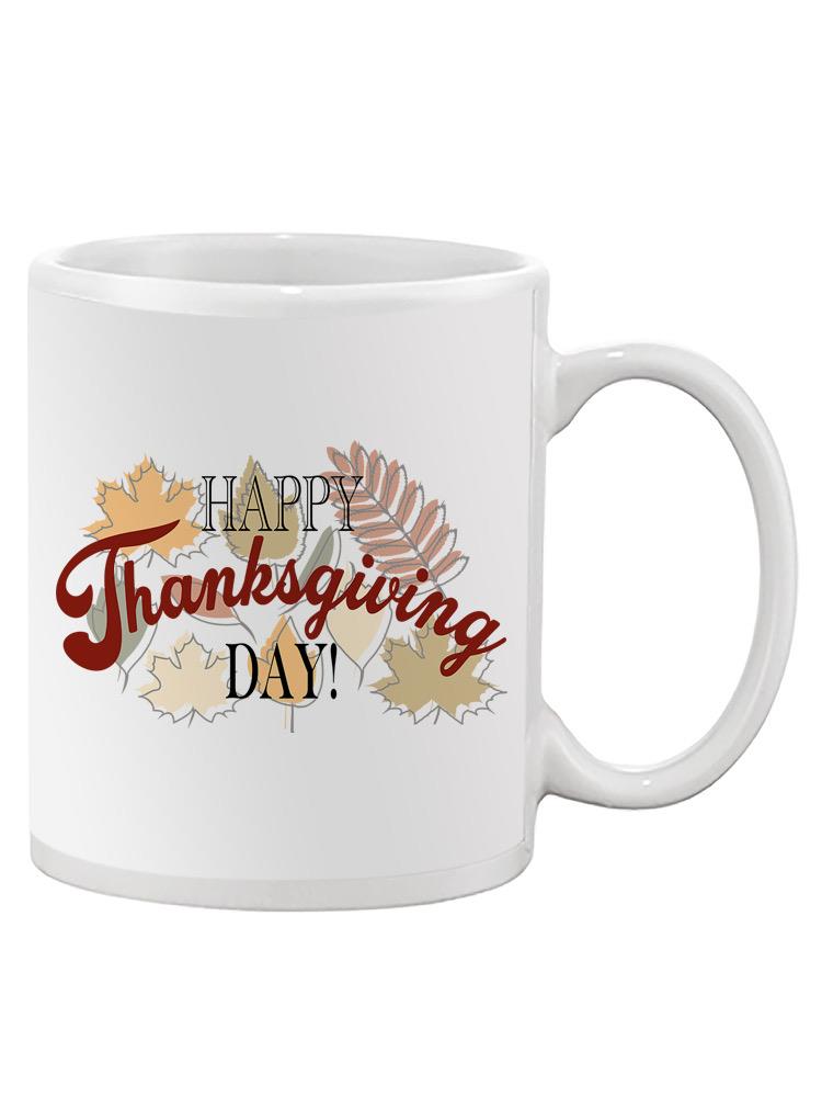 Happy Thanksgiving Day! Mug -SPIdeals Designs