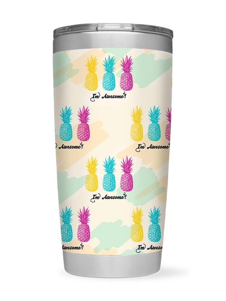 I'm Pineapple Awesome? Tumbler -SPIdeals Designs