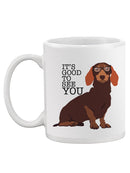 Good To See You, Dachshund Mug -SPIdeals Designs