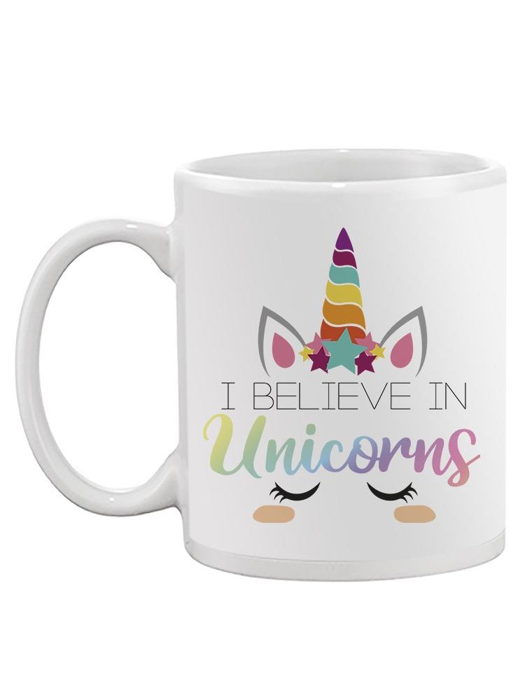 I Believe In Unicorns Mug -SPIdeals Designs