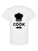 Real Men Cook T-shirt -SPIdeals Designs