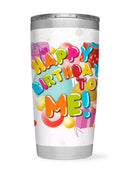 Happy Birthday To Me. Tumbler -SPIdeals Designs