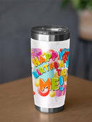 Happy Birthday To Me. Tumbler -SPIdeals Designs