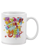 Happy Birthday To Me! Mug -SPIdeals Designs