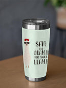 Save The Drama For Your Llama! Tumbler -SPIdeals Designs