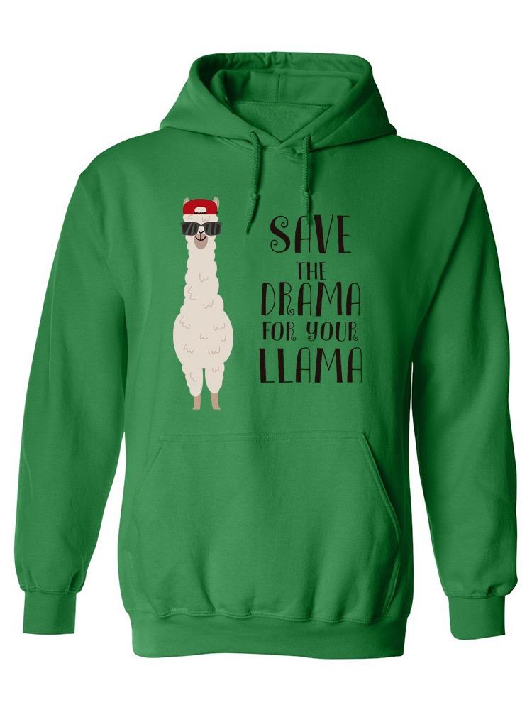 Save The Drama For Your Llama Hoodie or Sweatshirt -SPIdeals Designs