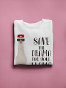 Save The Drama For Your Llama Hoodie or Sweatshirt -SPIdeals Designs