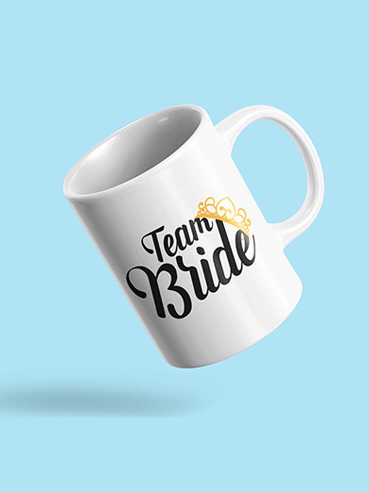 Team Bride Mug -SPIdeals Designs