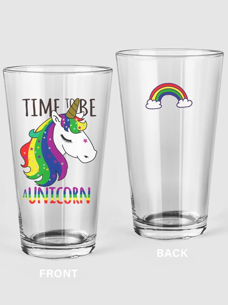 Time To Be A Unicorn! Pint Glass -SPIdeals Designs